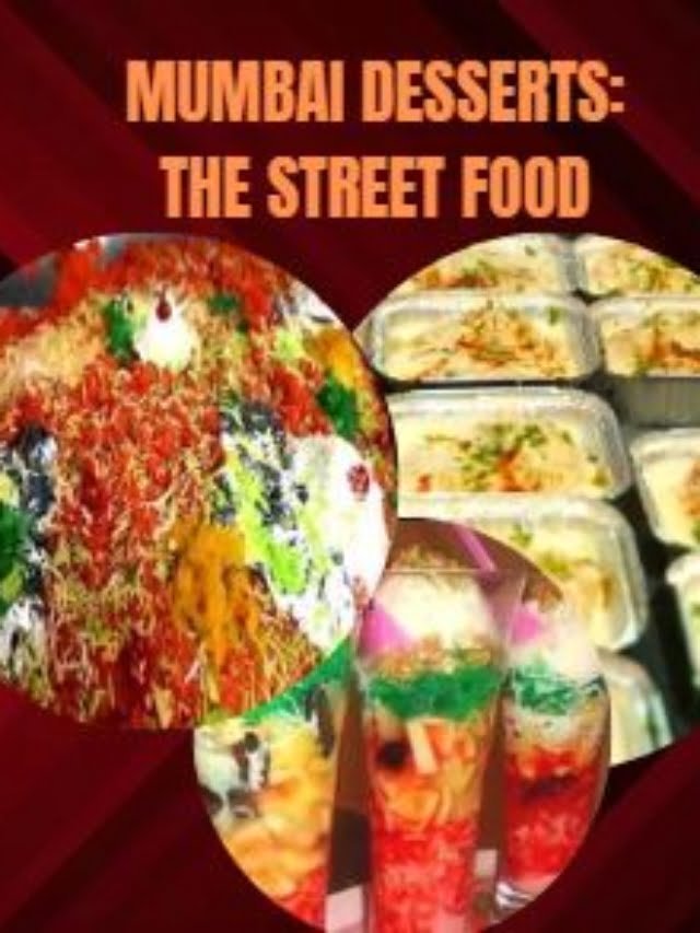 MUMBAI DESSERTS: THE STREET FOOD